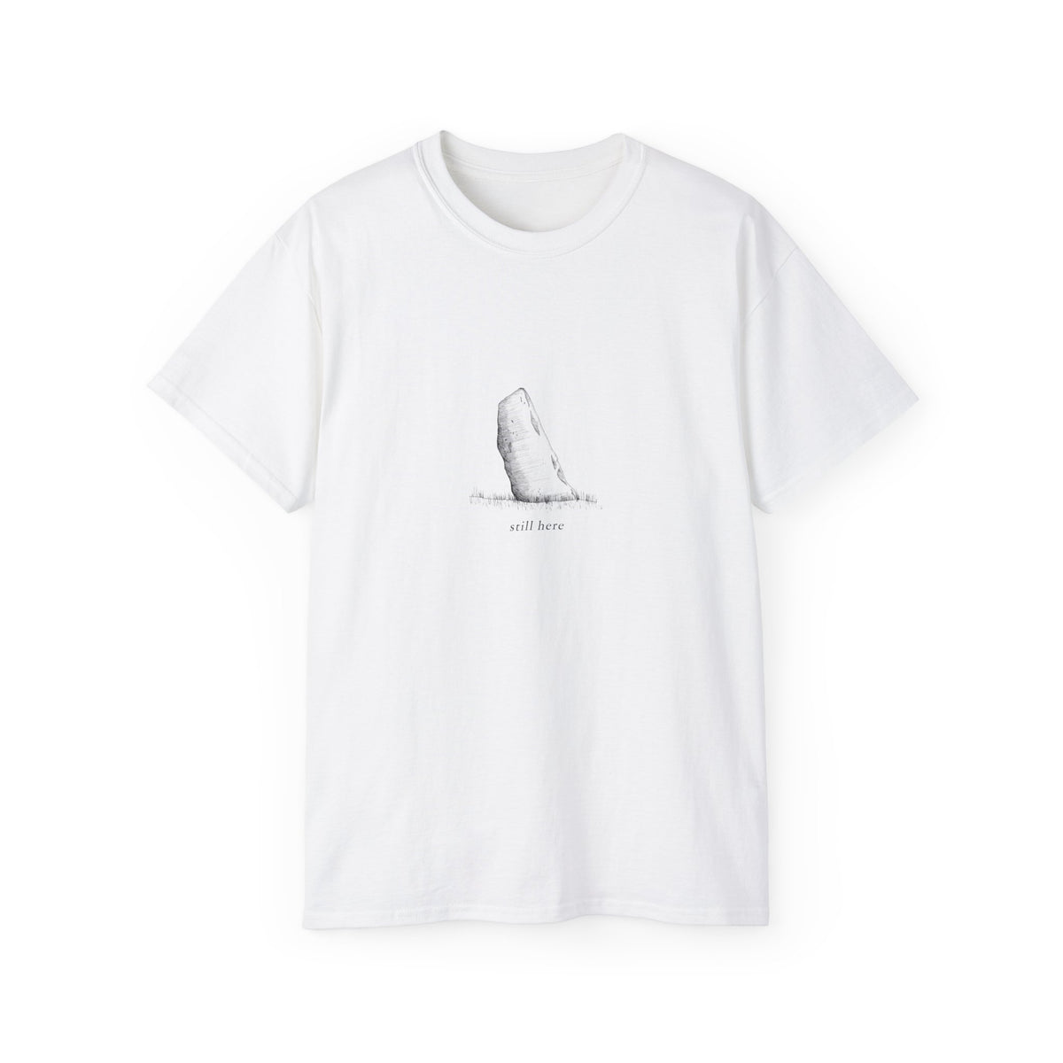 Still Here — Standing Stone T-shirt