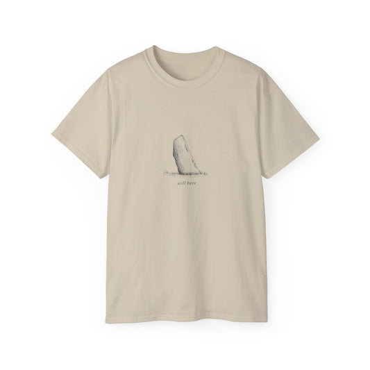 Still Here — Standing Stone T-shirt